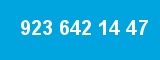 923 642 14 47